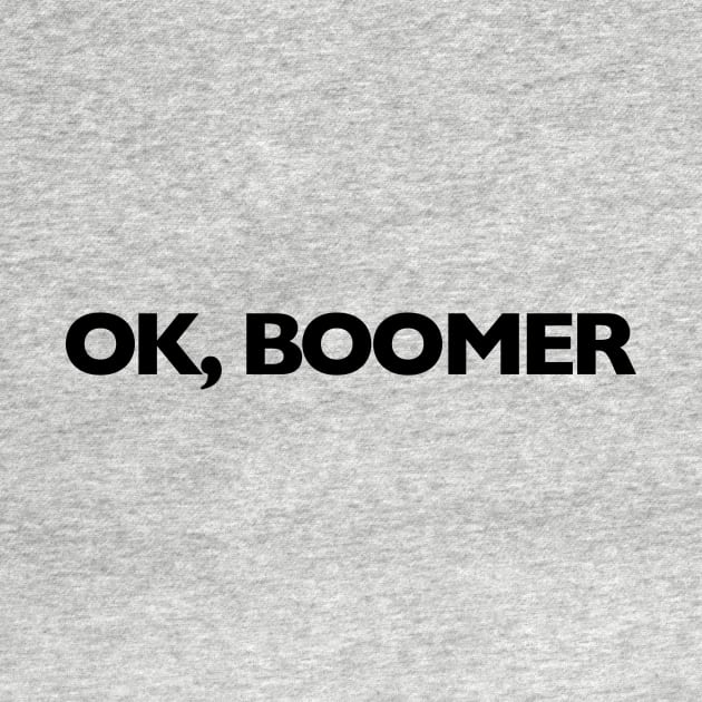 Ok, Boomer by Uncomfortablepiratecollection